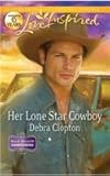 Her Lone Star Cowboy by Debra Clopton