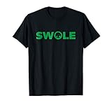 Swole Green Magic Funny Shirt for Men Women and Kids