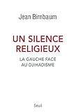 Un silence religieux : La gauche face au djihadisme (French Edition) by 