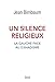 Un silence religieux : La gauche face au djihadisme (French Edition) by 