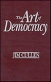 The Art of Democracy : A Concise History of Popular Culture in the United States, Cullen, Jim, 0853459193