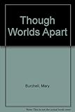 Though Worlds Apart