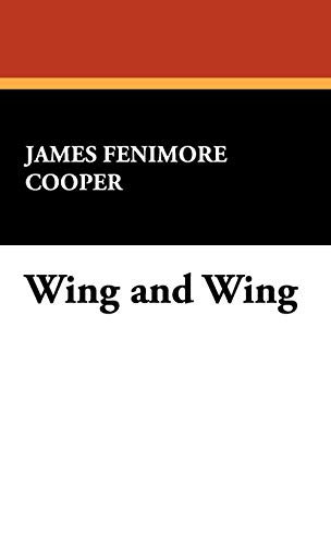 Wing and Wing by James Fenimore Cooper