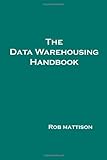 The Data Warehousing Handbook cover