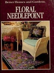 Floral needlepoint by Gerald M. - Editor; Better Homes And Gardens Knox (Hardcover)