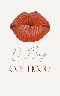 Livro O Beijo que Ficou: Um Romance em Fragmentos