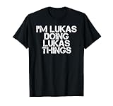 I'M LUKAS DOING LUKAS THINGS Name Funny Birthday