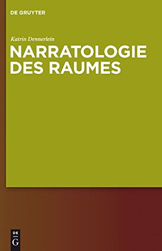 Narratologie des Raumes (Narratologia: Contributions to Narrative Theory/Beitrage Zure Erzahltheorie) (German Edition)