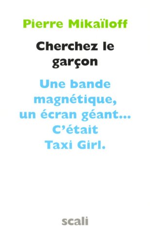 Cherchez le garçon Une bande magnétique, un écran géant.. C'était Taxi Girl