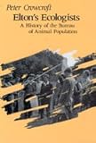 Elton's Ecologists : A History of the Bureau of Animal Population, Crowcroft, Peter, 0226121461