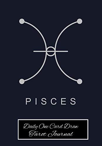 Pisces Daily One Card Draw Tarot Journal: Astrology Sign Tarot Tracker Blank Notebook and Personal Tarot Card Workbook, Learning Tarot, Tarot Beginners and More for Self or Tarot Gift