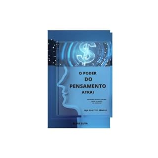Livro O PODER DO PENSAMENTO ATRAI: Entenda como a Lei da Atração pode influenciar positivamente aspectos da sua vida, incluindo a atração de abundância financeira.