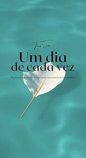 Livro Um dia de cada vez: Pequenos passos para transformar sua ansiedade em equilibrio