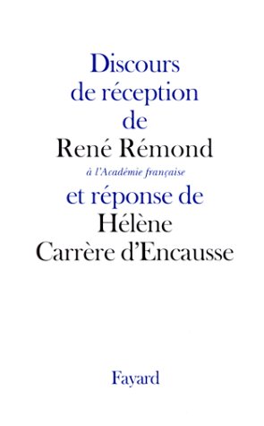 Discours de réception de René Rémond à l'Académie française et réponse de Mme Hélène Carrère d'Encausse