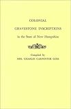 Front cover for the book Colonial Gravestone Inscriptions in the State of New Hampshire by Mrs. Charles Carpenter Goss