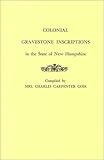 Front cover for the book Colonial Gravestone Inscriptions in the State of New Hampshire by Mrs. Charles Carpenter Goss