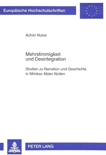 Mehrstimmigkeit und Desintegration: Studien zu Narration und Geschichte in Möri…