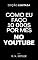 Livro Como eu faço 10 mil $ mes no YouTube (Como Fazer Dinheiro)