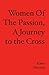 WOMEN OF THE PASSION, A Journey to the Cross by Katie Sherrod