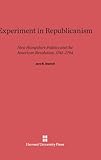 Front cover for the book Experiment in republicanism; New Hampshire politics and the American Revolution, 1741-1794 by Jere R. Daniell