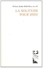 La  solitude pour  Dieu