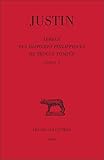 Justin, Abrégé des Histoires Philippiques de Trogue Pompée, Tome I (Livres I à X) (Collection De by
