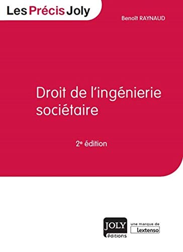 droit de l'ingénierie sociétaire - 2ème édition (LES PRÉCIS JOLY) (French Edition) by Raynaud b.
