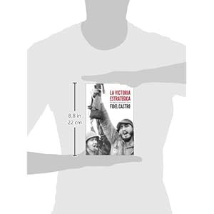 La Victoria estratégica: Por todos los caminos de la Sierra (Coleccion Fidel Castro) (Spanish Edition)