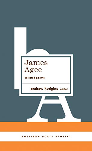 James Agee: Selected Poems: (American Poets Project #27) by James Agee