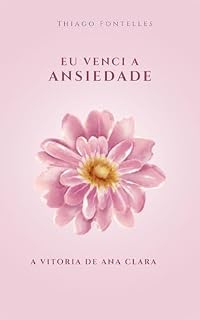 Livro Eu Venci a Ansiedade: A Vitória de Ana Clara