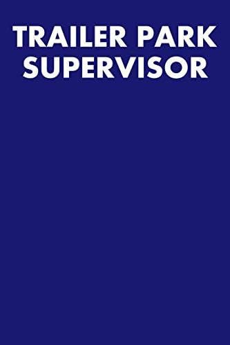 Trailer Park Supervisor: Wide Ruled Journal 6โx9โ 120 Pages Paperback โ March 17, 2019