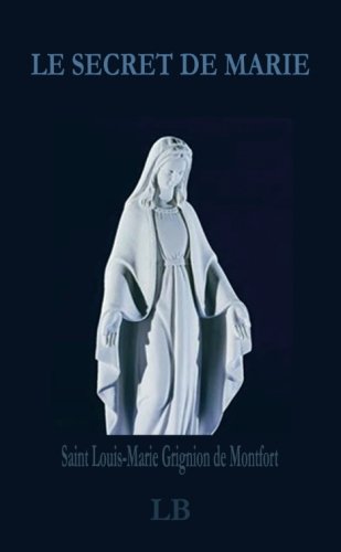 LE SECRET DE MARIE (French Edition) by Louis-Marie Grignion De Montfort