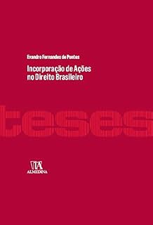 Livro Incorporação de Ações no Direito Brasileiro (Teses de Doutoramento)