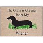 The Grass is Greener Under My Weiner Dachshund Doormat