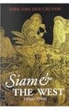 Siam and the West, 1500-1700, Cruysse, Dirk van der, 9747551578