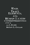 Hair : Trace Elements and Human Illness, , 0275913376