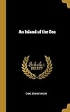 An Island of the Sea by chas Edwin Taylor