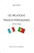 Les relations franco-portugaises à l'époque de la première république parlementaire libéra by 