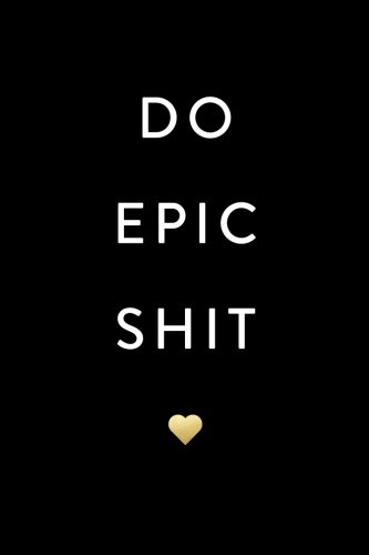 Do Epic Shit, 18 Month Weekly & Monthly Planner | 2018-2019: Gold Heart, July 2018 - December 2019, by Creative Notebooks