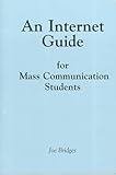 An Internet Guide for Mass Communication Students, Bridges, Joe, 0697352730