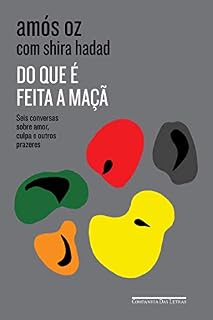 Livro Do que é feita a maçã: Seis conversas sobre amor, culpa e outros prazeres