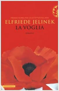 Elfriede Jelinek  - La voglia (2004)