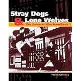 Stray Dogs & Lone Wolves - The Samurai Film (05) by Galloway, Patrick [Paperback (2005)]