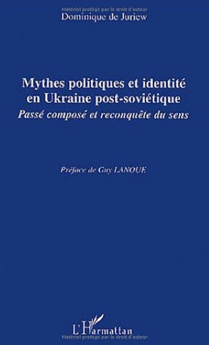 Mythes politiques et identité en Ukraine post-soviétique