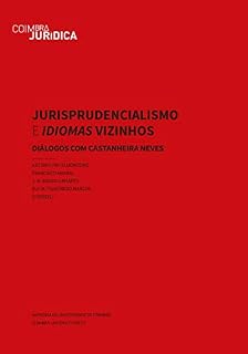 Livro Jurisprudencialismo e Idiomas Vizinhos: Diálogos com Castanheira Neves
