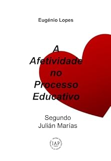 Livro A Afetividade no Processo Educativo, Segundo Julián Marías (“Philosophia Perennis e Fenomenologia Realista. Estudos Portugueses de Filosofia”)