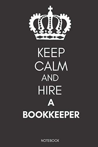 keep calm and hire a bookkeeper: Notebook for work, Notebook journal gift, journal with quotes, journal book diary, notebook for school, lined notebook,6x9 120 pages.