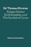 Religio Medici, Hydriotaphia, and the Garden of Cyrus, Browne, Thomas, 019871064X