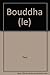 Bouddha (le) by 