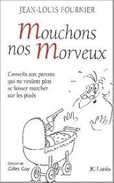 Mouchons nos morveux